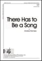 There Has to Be a Song SATB choral sheet music cover